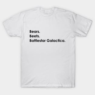 Bears, Beets, Battlestar Galactica T-Shirt